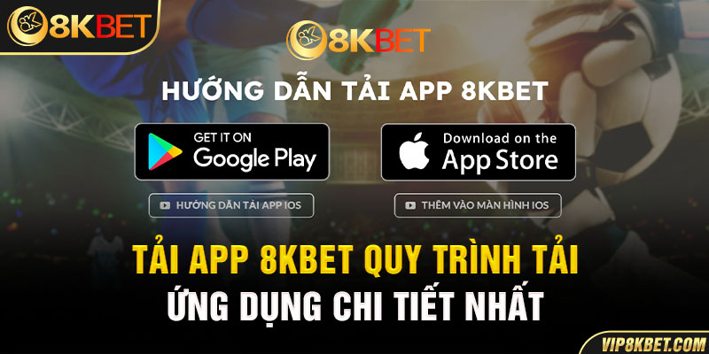 Tải app 8KBET quy trình sở hữu ứng dụng chi tiết