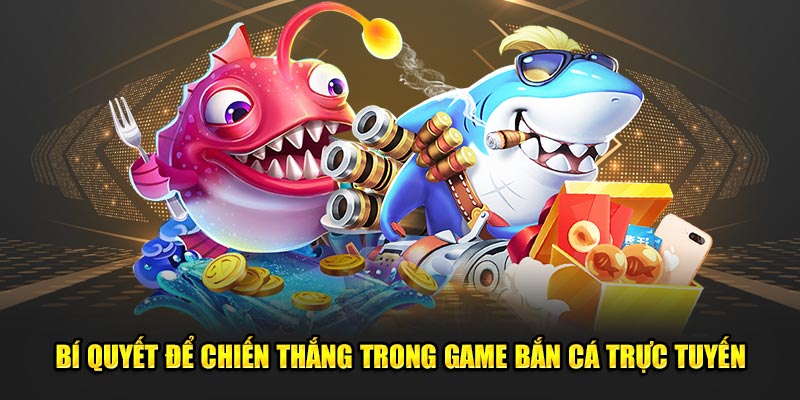 Bí quyết giành chiến thắng trong game 