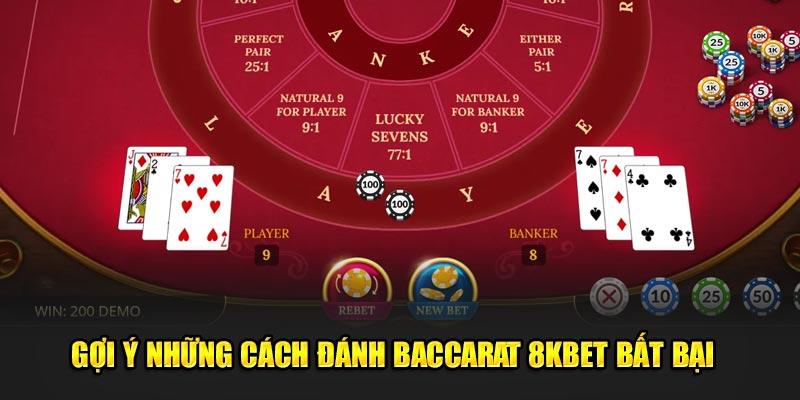 Gợi ý những cách đánh baccarat 8KBET bất bại  